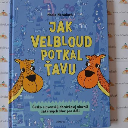 Jak velbloud potkal ťavu – Česko-slovenský obrázkový slovník zákeřných slov pro děti – kniha + pexeso