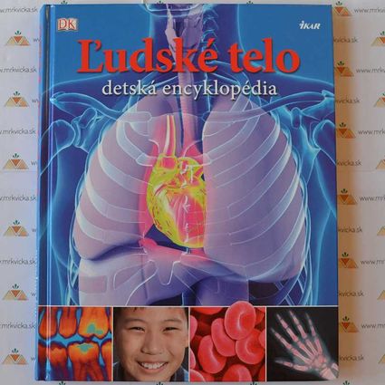 Ľudské telo - detská encyklopédia