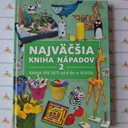 Najväčšia kniha nápadov 2 – Kniha pre deti od 6 do 12 rokov